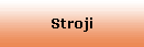 Stroji