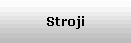 Stroji