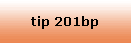 tip 201bp