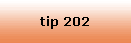 tip 202