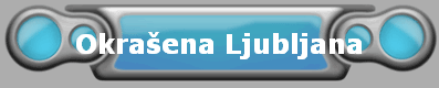 Okra�ena Ljubljana