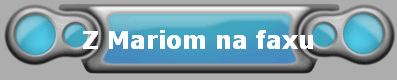 Z Mariom na faxu
